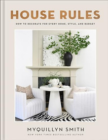 House Rules (How to Decorate for Every Home, Style, and Budget) by Myquillyn Smith, 9780800744748