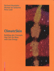 ClimateSkin (Building-skin Concepts that Can Do More with Less Energy) by Gerhard Hausladen, Michael Saldanha, Petra Liedl, Hermann Kaufmann, Gerd Hauser, Klaus Fitzner, Christian Bartenbach, Winfried Nerdinger, Winfried Heusler, 9783764377250