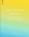 Daylighting Design (Planning Strategies and Best Practice Solutions) by Mohamed Boubekri, 9783764377281
