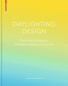 Daylighting Design (Planning Strategies and Best Practice Solutions) by Mohamed Boubekri, 9783764377281