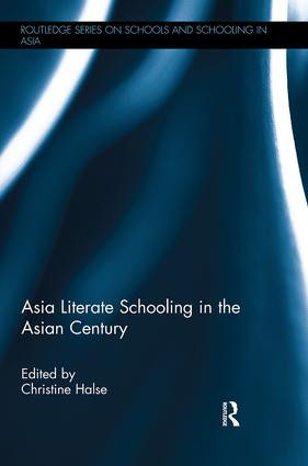 Asia Literate Schooling in the Asian Century by Christine Halse, 9781138492806