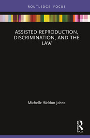 Assisted Reproduction, Discrimination, and the Law by Michelle Weldon-Johns, 9781138610040