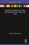 Assisted Reproduction, Discrimination, and the Law by Michelle Weldon-Johns, 9781138610040