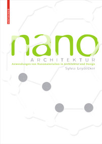 Nanomaterialien (in Architektur, Innenarchitektur und Design) (German Edition) by Sylvia Leydecker, Harold Kroto, Michael Veith, Marius Kölbel, Sascha Peters, 9783764379940