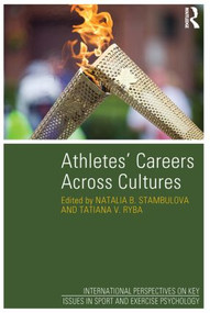 Athletes' Careers Across Cultures by Natalia B. Stambulova, Tatiana V. Ryba, 9781848721678