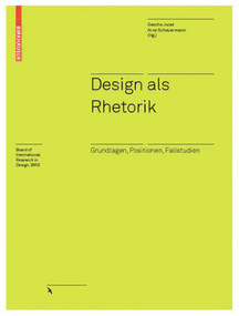 Design als Rhetorik (Grundlagen, Positionen, Fallstudien) (German Edition) by Gesche Joost, Arne Scheuermann, 9783764383459
