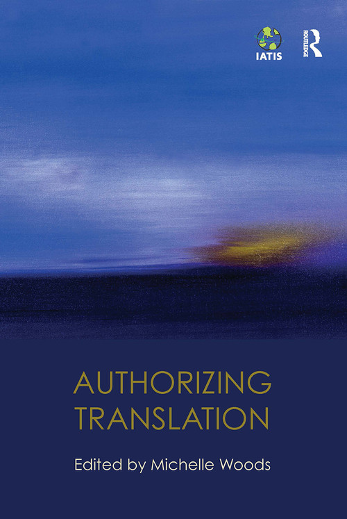 Authorizing Translation by Michelle Woods, 9780367736774