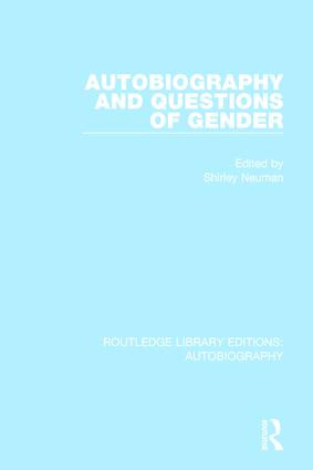 Autobiography and Questions of Gender by Shirley Neuman, 9781138941991