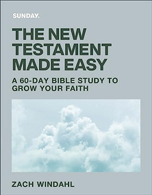 The New Testament Made Easy (A 60-Day Bible Study to Grow Your Faith) by Zach Windahl, 9780764242434