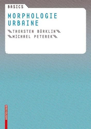 Basics Morphologie urbaine by Thorsten Bürklin, Michael Peterek, 9783764384616