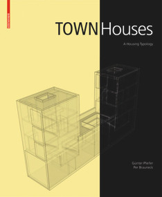 Town Houses (A Housing Typology) by Günter Pfeifer, Per Brauneck, 9783764386108