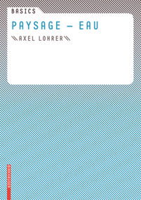 Basics Aménagement et eau (French Edition) by Axel Lohrer, Cornelia Bott, 9783764386610