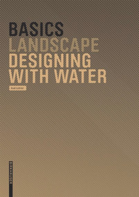 Basics Designing with Water by Axel Lohrer, Cornelia Bott, 9783764386627