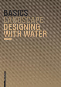 Basics Designing with Water by Axel Lohrer, Cornelia Bott, 9783764386627