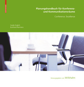 Planungshandbuch für Konferenz- und Kommunikationsräume (Conference. Excellence) (German Edition) by Guido Englich, Burkhard Remmers, Wilkhahn, 9783764386825