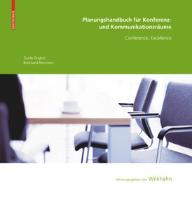Planungshandbuch für Konferenz- und Kommunikationsräume (Conference. Excellence) (German Edition) by Guido Englich, Burkhard Remmers, Wilkhahn, 9783764386825