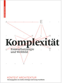 Komplexität (Entwurfsstrategie und Weltbild) (German Edition) by Andrea Gleiniger, Georg Vrachliotis, Clemens Bellut, Johann Feichter, Andrea Gleiniger, Klaus Mainzer, Denise Scott Brown, Kostas Terzidis, Robert Venturi, Georg Vrachliotis, 9783764386870