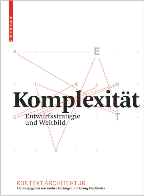 Komplexität (Entwurfsstrategie und Weltbild) (German Edition) by Andrea Gleiniger, Georg Vrachliotis, Clemens Bellut, Johann Feichter, Andrea Gleiniger, Klaus Mainzer, Denise Scott Brown, Kostas Terzidis, Robert Venturi, Georg Vrachliotis, 9783764386870