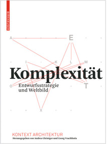 Komplexität (Entwurfsstrategie und Weltbild) (German Edition) by Andrea Gleiniger, Georg Vrachliotis, Clemens Bellut, Johann Feichter, Andrea Gleiniger, Klaus Mainzer, Denise Scott Brown, Kostas Terzidis, Robert Venturi, Georg Vrachliotis, 9783764386870