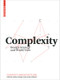 Complexity (Design Strategy and World View) by Andrea Gleiniger, Georg Vrachliotis, Clemens Bellut, Johann Feichter, Andrea Gleiniger, Klaus Mainzer, Denise Scott Brown, Kostas Terzidis, Robert Venturi, Georg Vrachliotis, 9783764386887