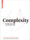 Complexity (Design Strategy and World View) by Andrea Gleiniger, Georg Vrachliotis, Clemens Bellut, Johann Feichter, Andrea Gleiniger, Klaus Mainzer, Denise Scott Brown, Kostas Terzidis, Robert Venturi, Georg Vrachliotis, 9783764386887