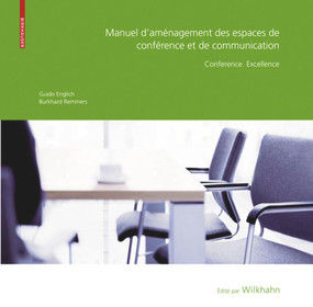 Manuel d aménagement des espaces de conférence et de communication (Conférence. Excellence) (French Edition) by Guido Englich, Burkhard Remmers, 9783764387594
