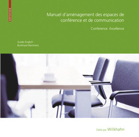 Manuel d aménagement des espaces de conférence et de communication (Conférence. Excellence) (French Edition) by Guido Englich, Burkhard Remmers, 9783764387594