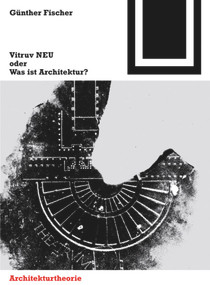 Vitruv NEU oder Was ist Architektur? (German Edition) by Günther Fischer, 9783764388058