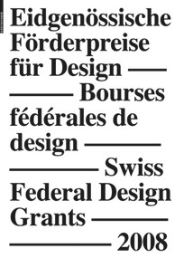 Eidgenössische Förderpreise für Design 2008, Bourses fédérales de design 2008, Swiss Federal Design Grants 2008 ([Aho-Zim]) (German Edition) by Bundesamt für Kultur, 9783764388072