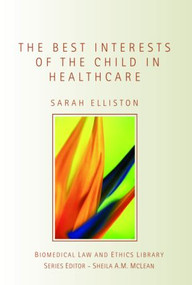 The Best Interests of the Child in Healthcare by Sarah Elliston, 9781844720422