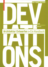 Deviations (Architektur Entwerfen - Ein Handbuch) (German Edition) by Marc Angélil, Dirk Hebel, 9783764388317