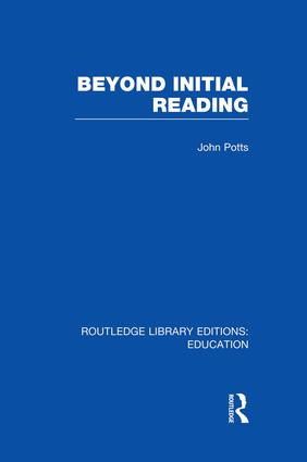 Beyond Initial Reading (RLE Edu I) by John Potts, 9781138006560