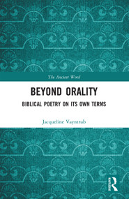Beyond Orality (Biblical Poetry on its Own Terms) by Jacqueline Vayntrub, 9780367731571