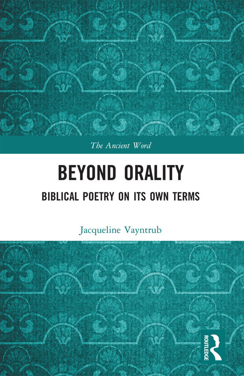 Beyond Orality (Biblical Poetry on its Own Terms) by Jacqueline Vayntrub, 9780367731571