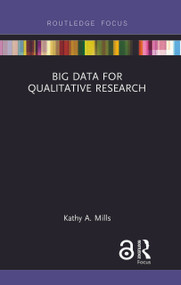 Big Data for Qualitative Research by Kathy A. Mills, 9780367173814