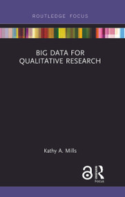 Big Data for Qualitative Research by Kathy A. Mills, 9780367173814