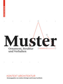 Muster (Ornament, Struktur und Verhalten) (German Edition) by Andrea Gleiniger, Georg Vrachliotis, Andrea Gleiniger, Georg Vrachliotis, 9783764389536