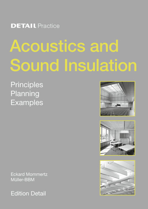 Acoustics and Sound Insulation (Principles, Planning, Examples) by Eckard Mommertz, 9783764399535