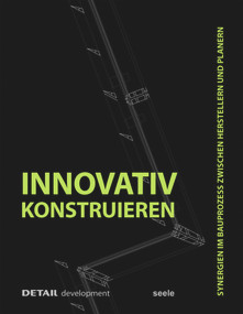 Innovativ Konstruieren (Synergien im Bauprozess zwischen Herstellern und Planern) (German Edition) by Stefan Behling, Christian Brensing, Andreas Fuchs, Christoph Ingenhoven, 9783920034317