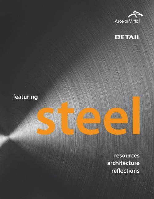 Featuring Steel (Resources, architecture, reflections) by Andrea Bruno, Bollinger + Grohmann Ingenieure, Michael Davies, Markus Feldmann, Federico Mazzolani, Gerard O'Sullivan, Francis Rambert, Alexander Reichel, van Wyk Llwellyn, 9783920034324
