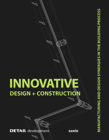 Innovative Design and Construction by Stefan Behling, Christian Brensing, Andreas Fuchs, Christoph Ingenhoven, 9783920034331