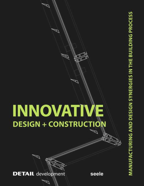 Innovative Design and Construction by Stefan Behling, Christian Brensing, Andreas Fuchs, Christoph Ingenhoven, 9783920034331