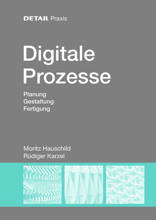 Digitale Prozesse (Planung, Gestaltung, Fertigung) (German Edition) by Moritz Hauschild, Rüdiger Karzel, 9783920034355