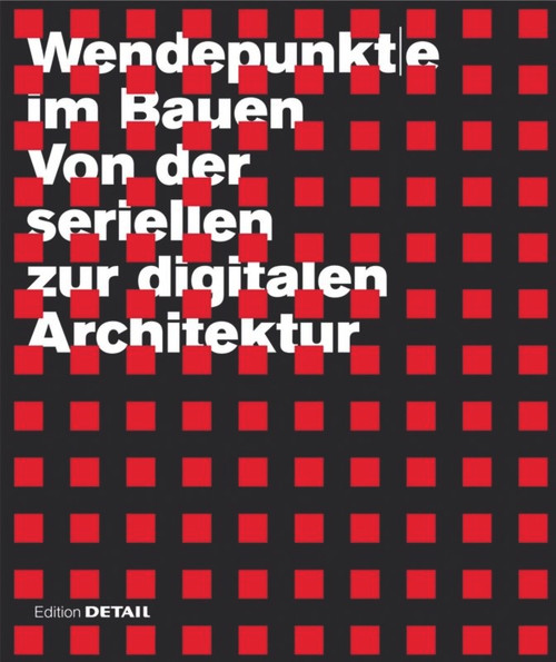 Wendepunkte im Bauen (Von der seriellen zur digitalen Architektur) (German Edition) by Rainer Barthel, Richard Junge, Roland Krippner, Frank Petzold, Winfried Nerdinger, 9783920034393