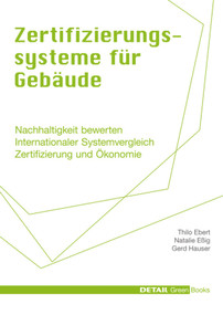 Zertifizierungssysteme für Gebäude (Nachhaltigkeit bewerten - Internationaler Systemvergleich - Zertifizierung und Ökonomie) (German Edition) by Thilo Ebert, Natalie Eßig, Gerd Hauser, 9783920034461