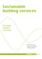 Sustainable Building Services (Principles - Systems - Concepts) by Bernhard Lenz, Jürgen Schreiber, Thomas Stark, 9783920034492