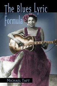 The Blues Lyric Formula by Michael Taft, 9780415974998