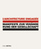 L'architecture engagée - Manifeste zur Veränderung der Gesellschaft (German Edition) by Winfried Nerdinger, Markus Eisen, Hilde Strobl, 9783920034669