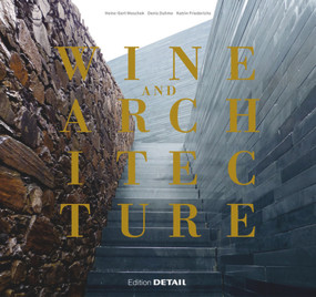 Wine and Architecture (German Edition) by Denis Duhme, Katrin Friederichs, Heinz-Gert Woschek, 9783920034737