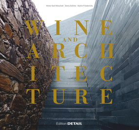 Wine and Architecture (German Edition) by Denis Duhme, Katrin Friederichs, Heinz-Gert Woschek, 9783920034737